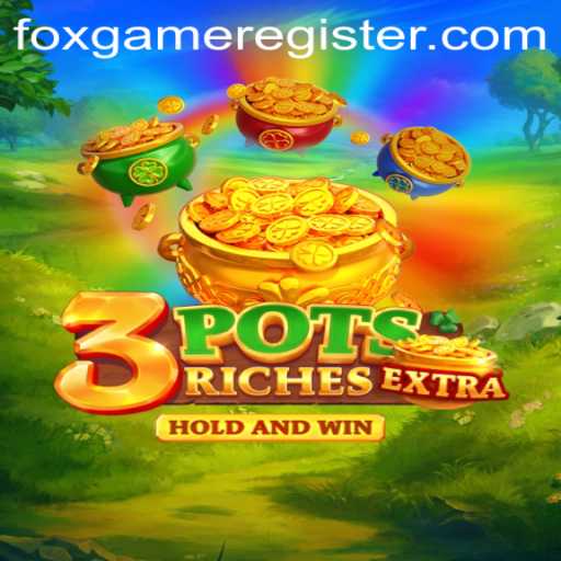 Exploring the Exciting World of 3potsExtra: The Ultimate Foxgame Adventure