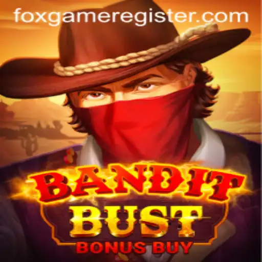 BanditBustBonusBuy: A Thrilling Adventure in the World of Foxgame